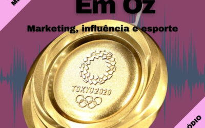 Série Comunicação nas Olimpíadas – #04 Marketing, Influência e Esporte